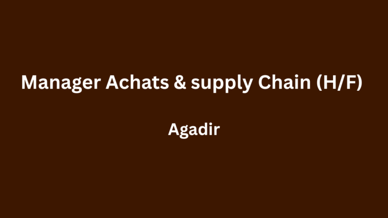 Manager Achats & supply Chain (H/F) à Agadir