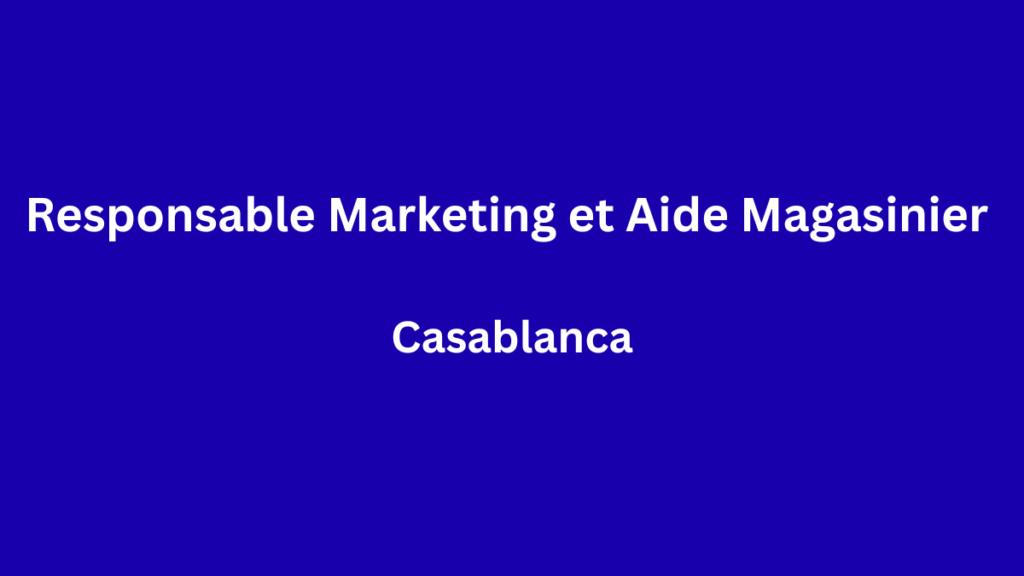 Super Auto recrute Responsable Marketing et Aide Magasinier à Casablanca