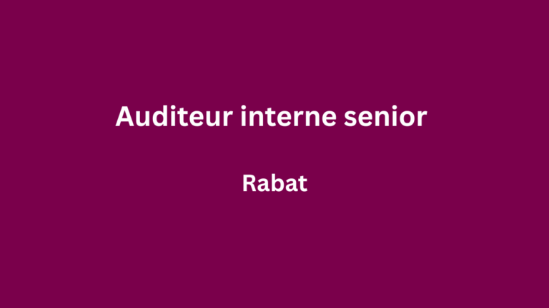 auditeur interne senior à Rabat