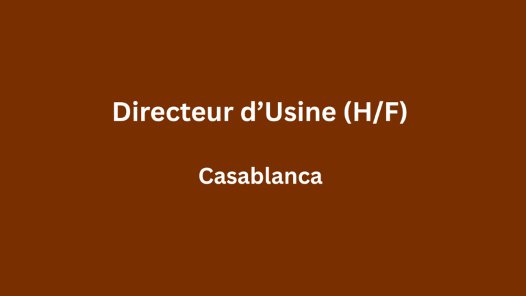Addwork recrute Directeur d’Usine (HF) à Casablanca