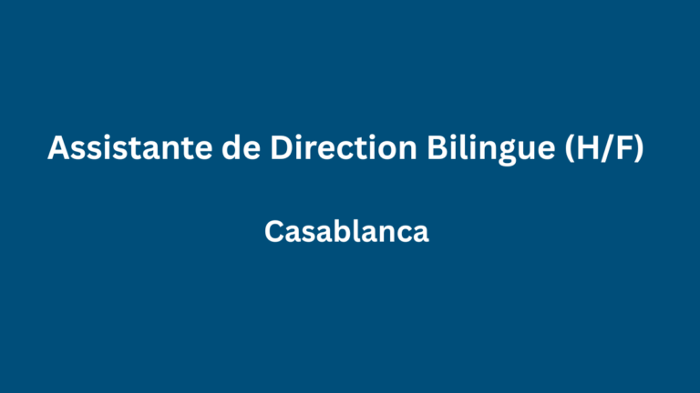 Assistante de Direction Bilingue (HF) à Casablanca