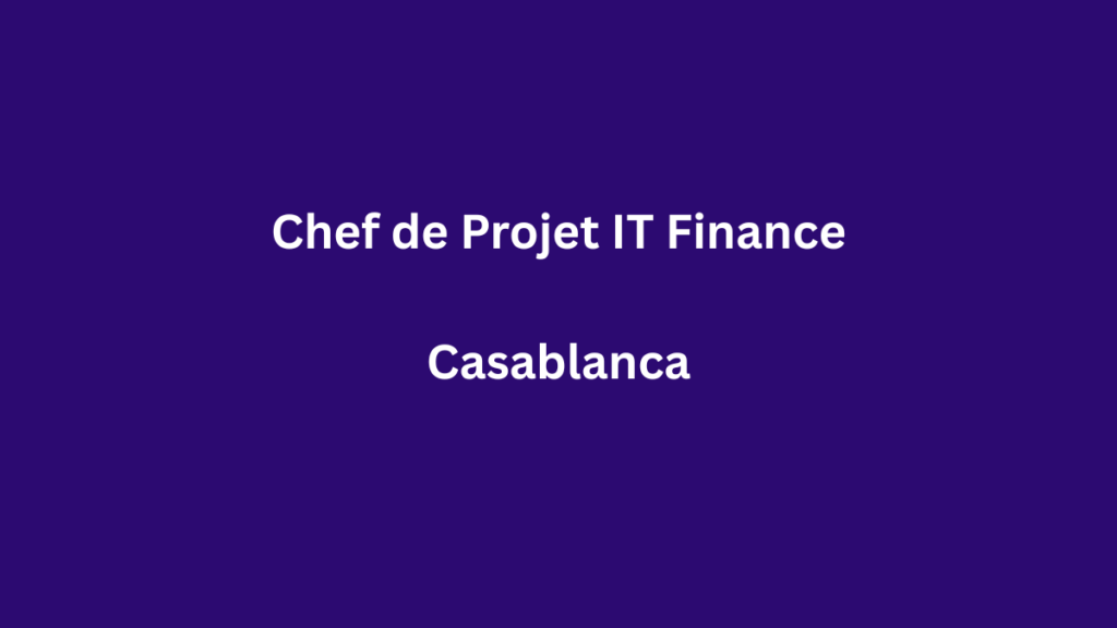Mercure It recrute Chef de Projet IT Finance à Casablanca