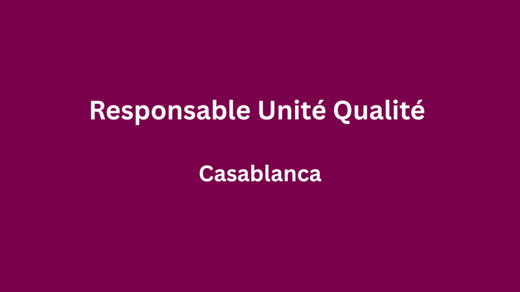 PHARMA 5 recrute un(e) Responsable Unité Qualité à Casablanca