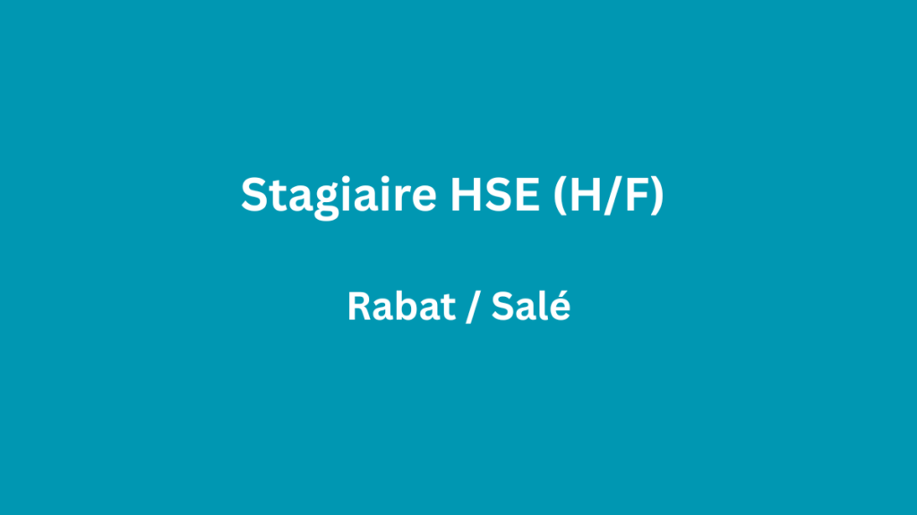 Stagiaire HSE (HF) à Rabat Salé
