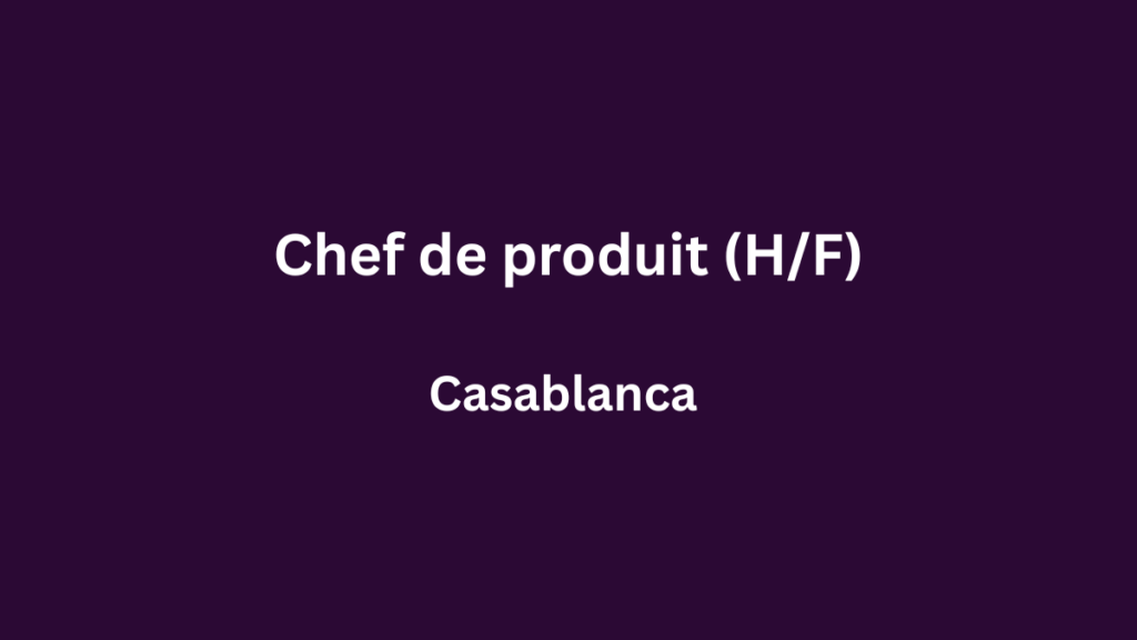 Chef de produit à Casablanca