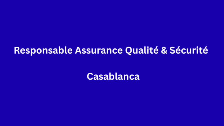 Responsable Assurance Qualité & Sécurité à Casablanca
