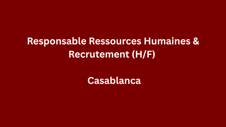 Responsable Ressources Humaines & Recrutement (HF) à Casablanca
