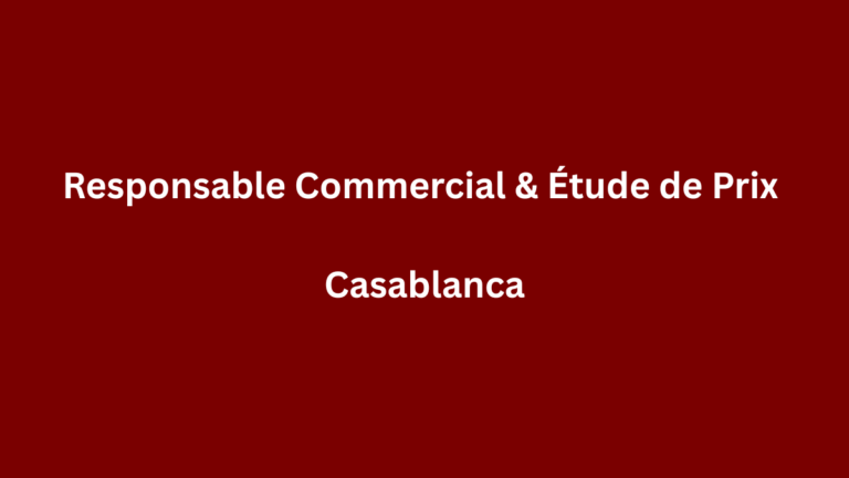 Addwork recrute Responsable Commercial & Étude de Prix (HF) à Casablanca