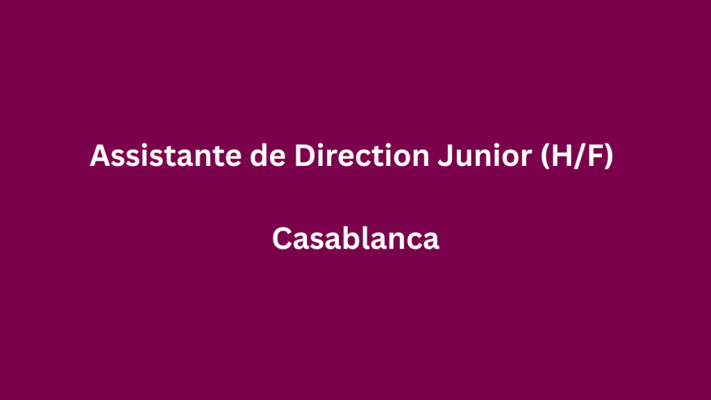 Avanta Maroc recrute Assistante de Direction Junior (HF) à Casablanca