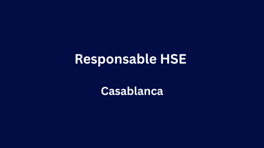 Sebn recrute Responsable Santé, Sécurité au Travail & Environnement (HSE) à Casablanca