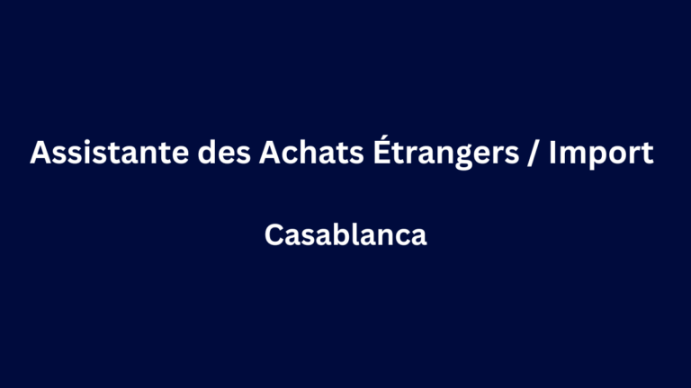 Aiguebelle recrute  Assistante des Achats Étrangers Assistante Import à Casablanca