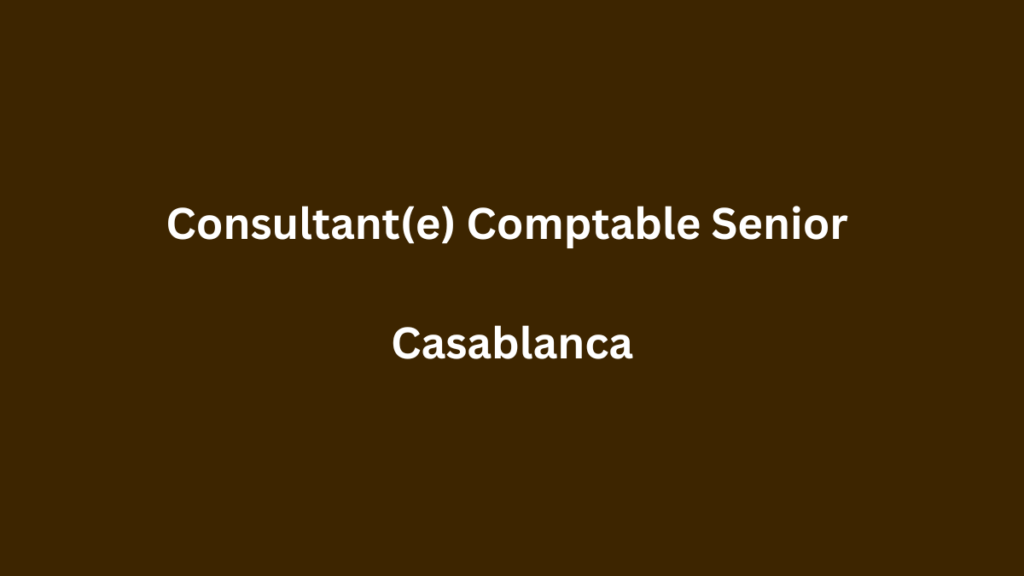 Moore Casablanca recrute un(e) Consultant(e) Comptable Senior à Casablanca