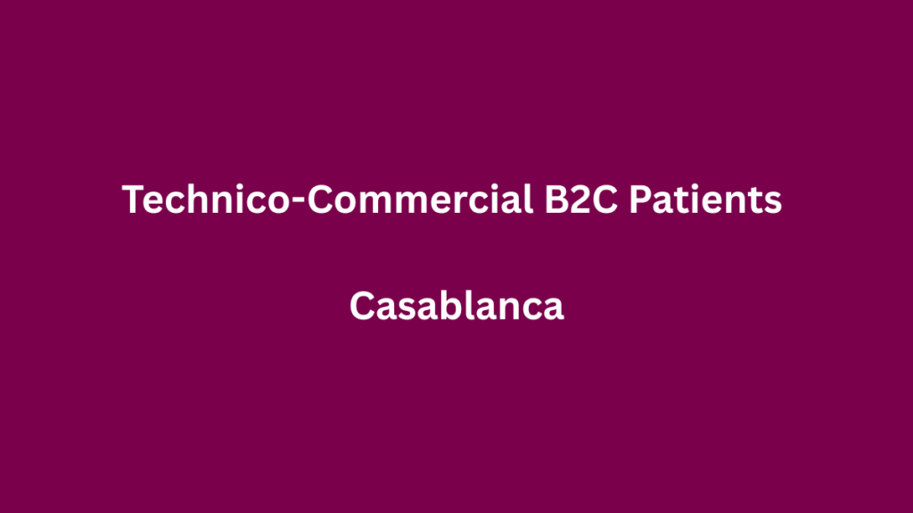 Technico-Commercial B2C Patients à Casablanca